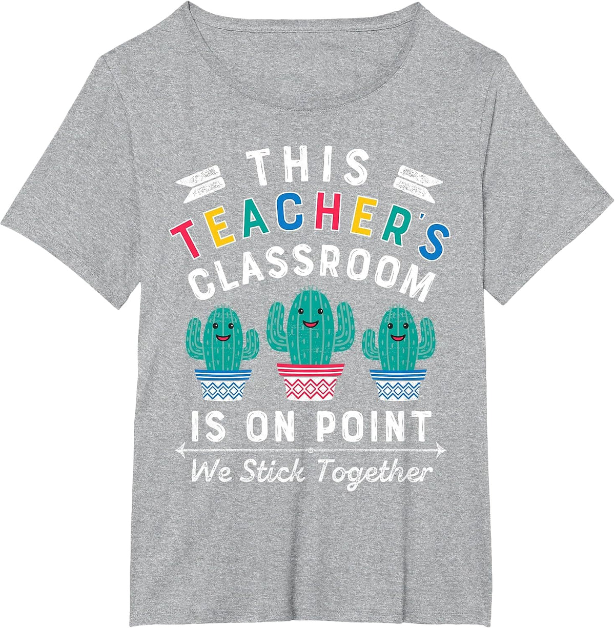 On Point We Stick Together Fun Back to School Teacher Cactus T-Shirt - Heather Grey