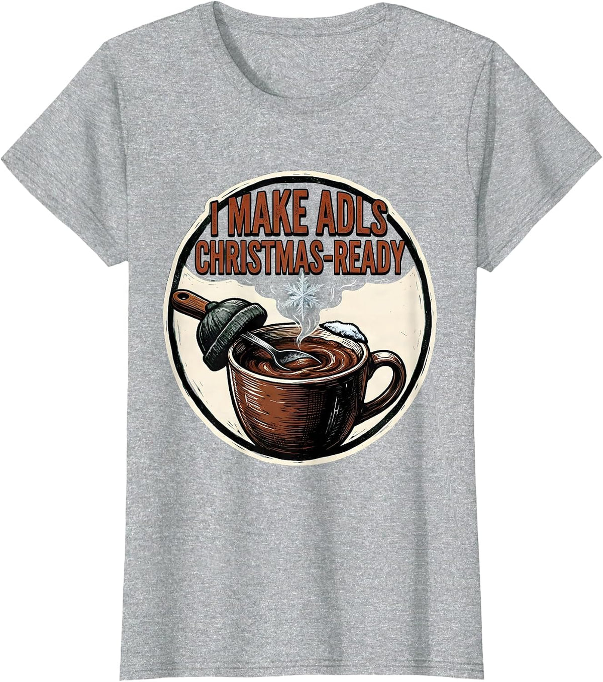 Women's I Make ADLs Christmas-Ready Occupational Therapist Holiday T-Shirt - Heather Grey