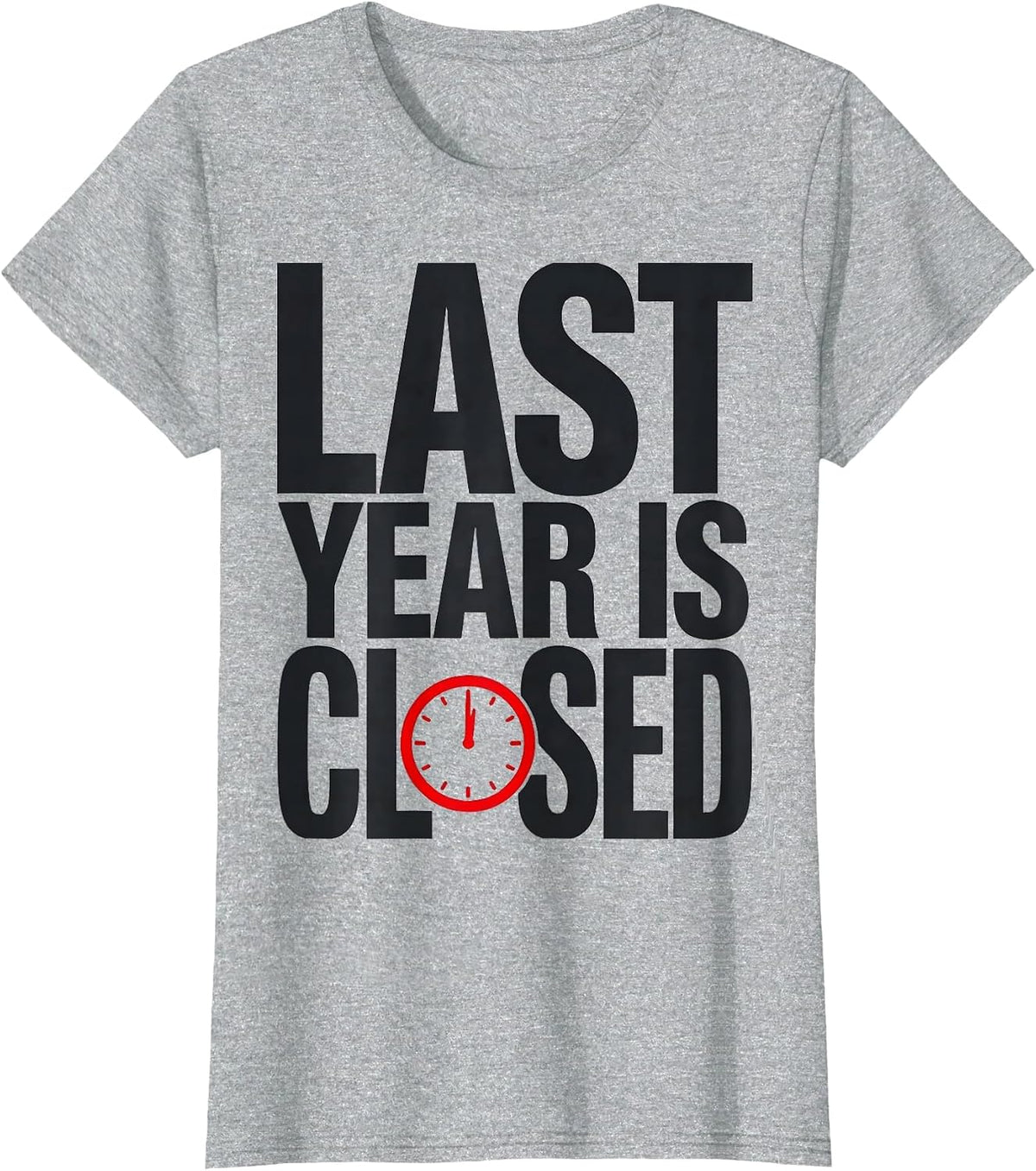 Last Year Is Closed Whimsical New Year Party Novelty T-Shirt - Heather Grey