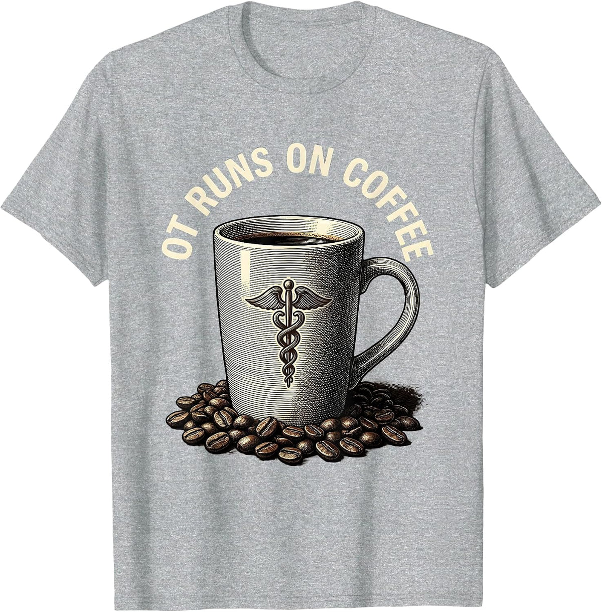 Men's OT Runs On Coffee Occupational Therapy Design T-Shirt - Heather Grey