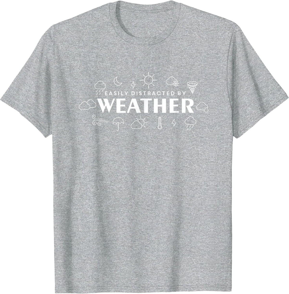 Distracted by the Weather, Meteorology, Weather Expert T-Shirt - Heather Grey