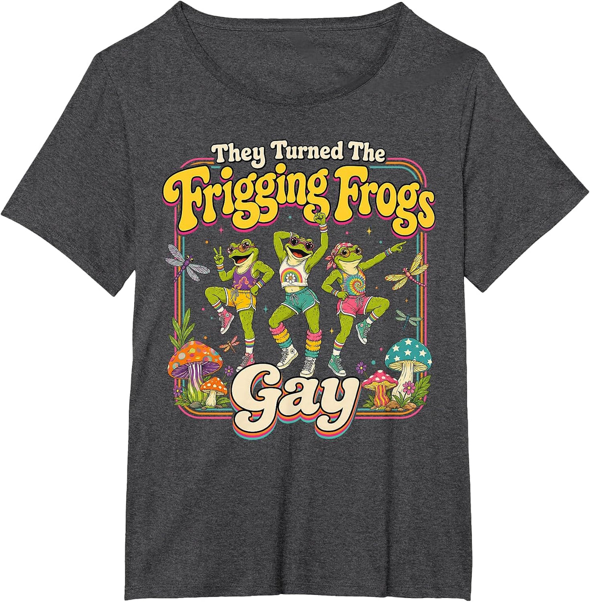 They Turned the Frigging Frogs Gay Funny LGBTQ Pride Month T-Shirt - Dark Heather Grey