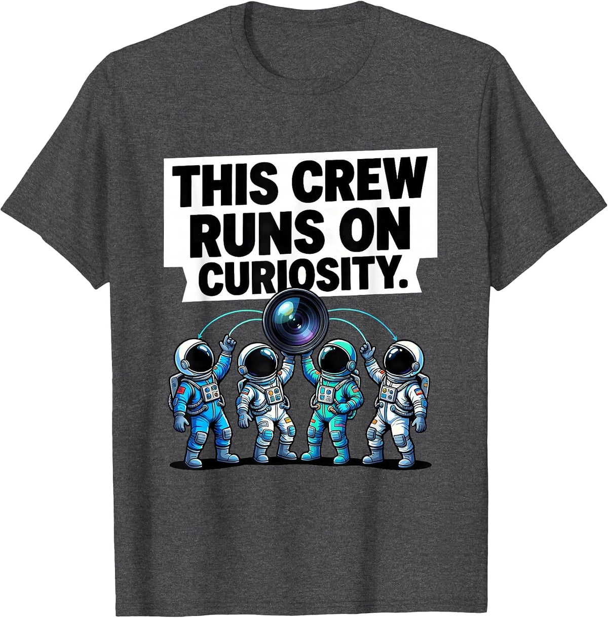 This Crew Runs on Curiosity Funny Teacher Space T-Shirt - Dark Heather Grey