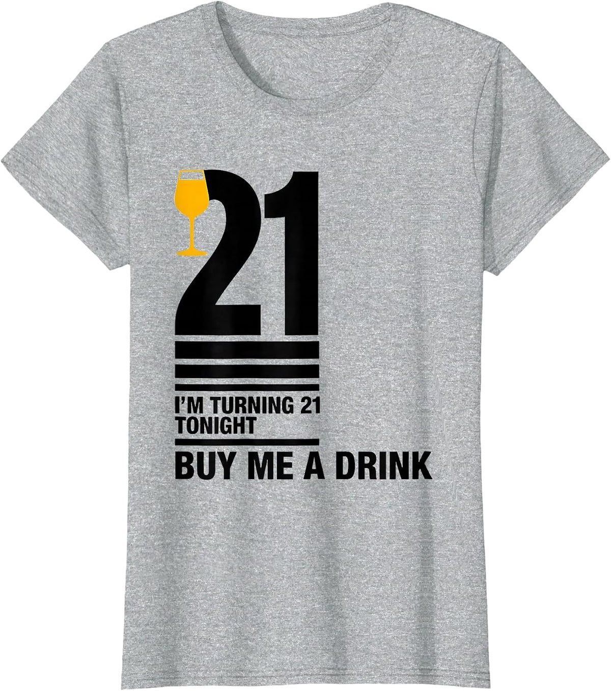 I'm Turning 21 Tonight — Buy Me a Drink Funny T-Shirt - Heather Grey