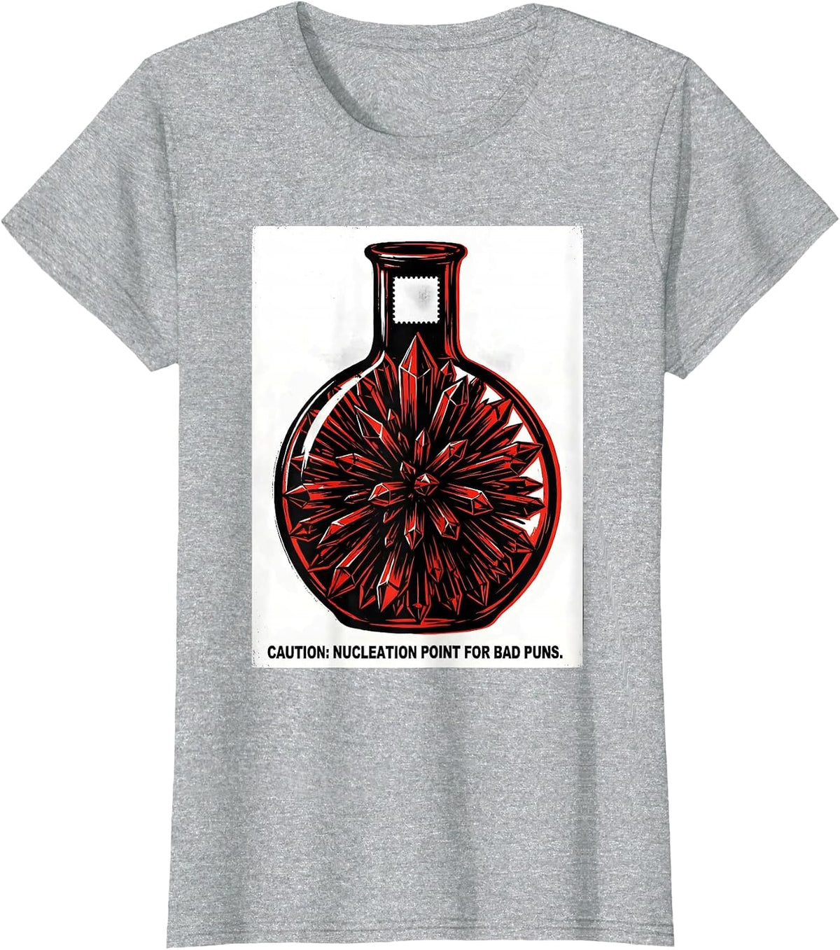 Caution: Nucleation Point For Bad Puns Funny Science Teacher T-Shirt - Heather Grey