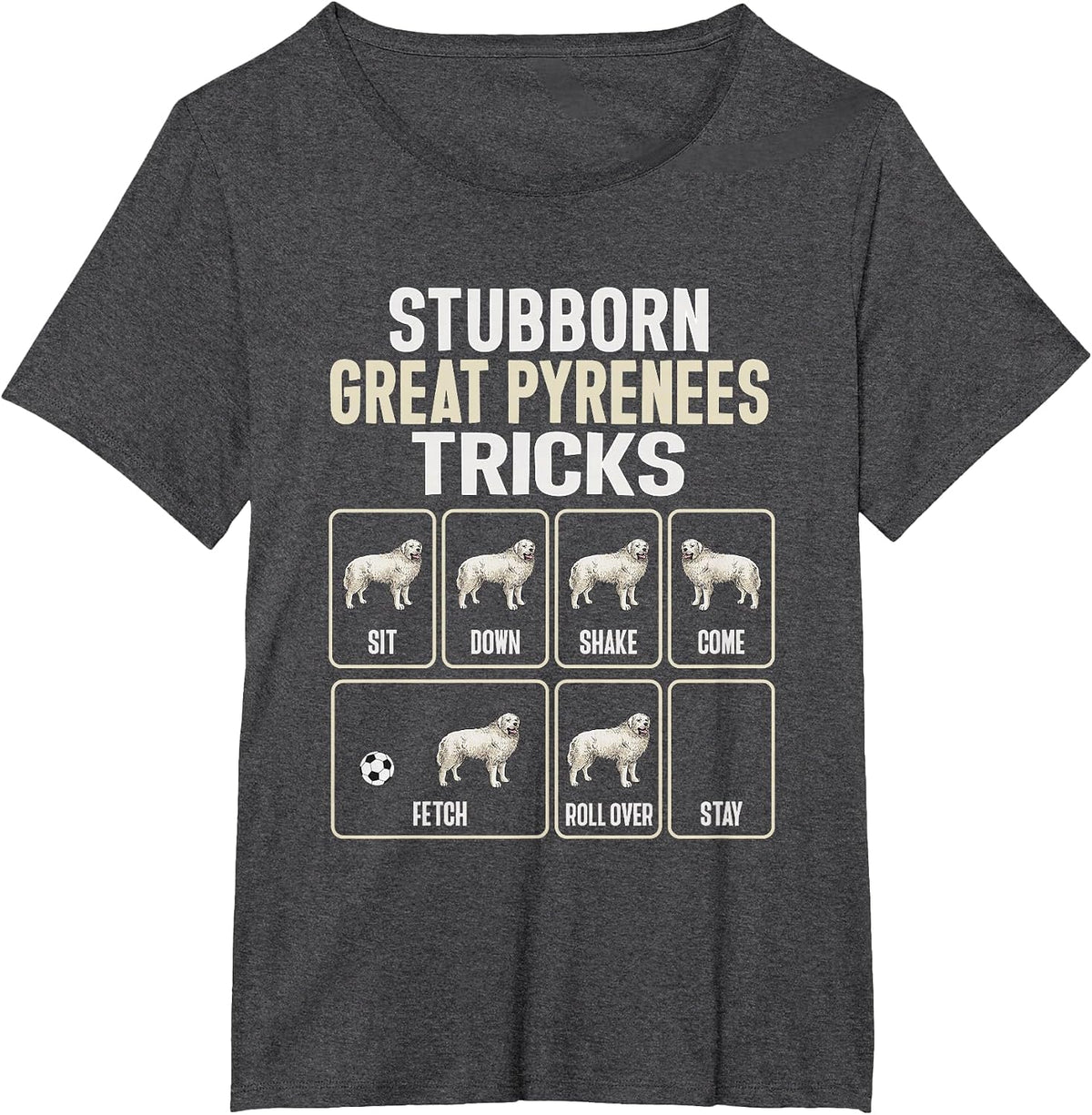 Great Pyrenees Dog Stubborn Great Pyrenees Tricks T-Shirt - Dark Heather Grey