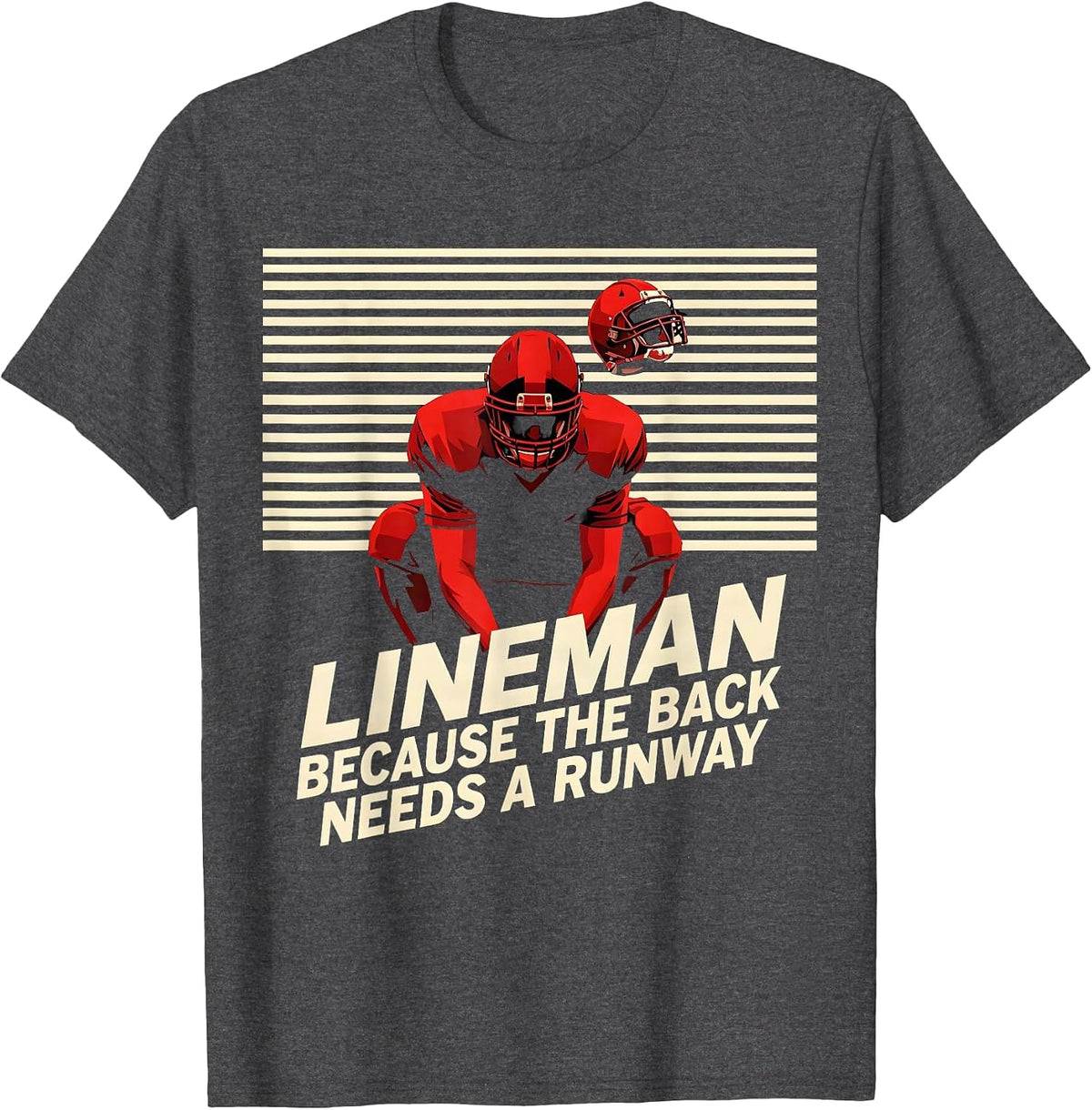 Lineman Because The Back Needs A Runway Funny T-Shirt - Dark Heather Grey