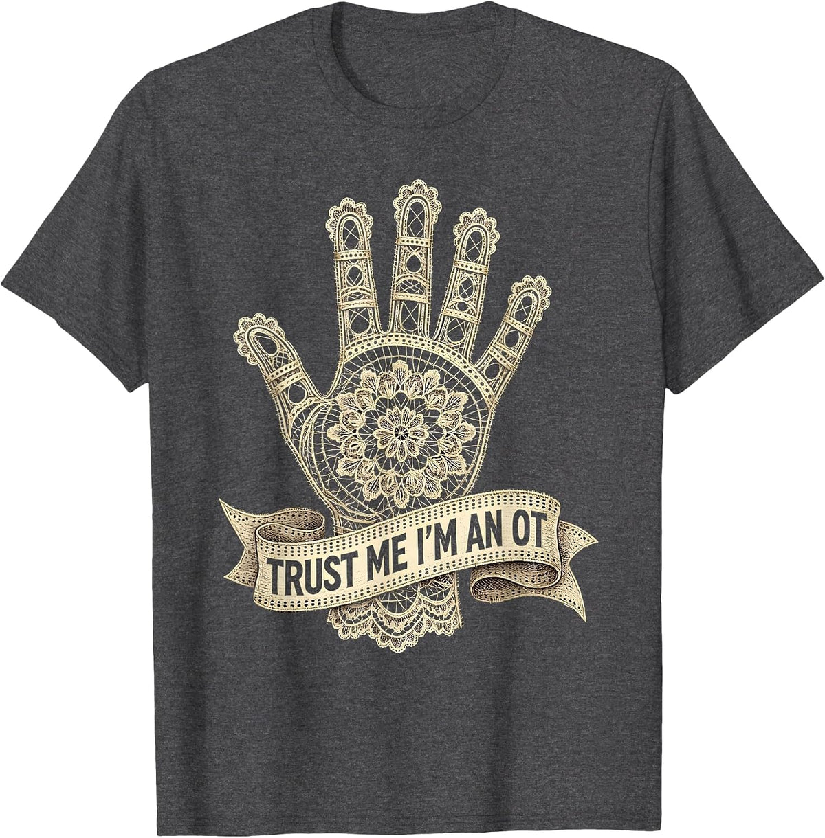 Men's Trust Me I'm an OT Occupational Therapy Design T-Shirt - Dark Heather Grey