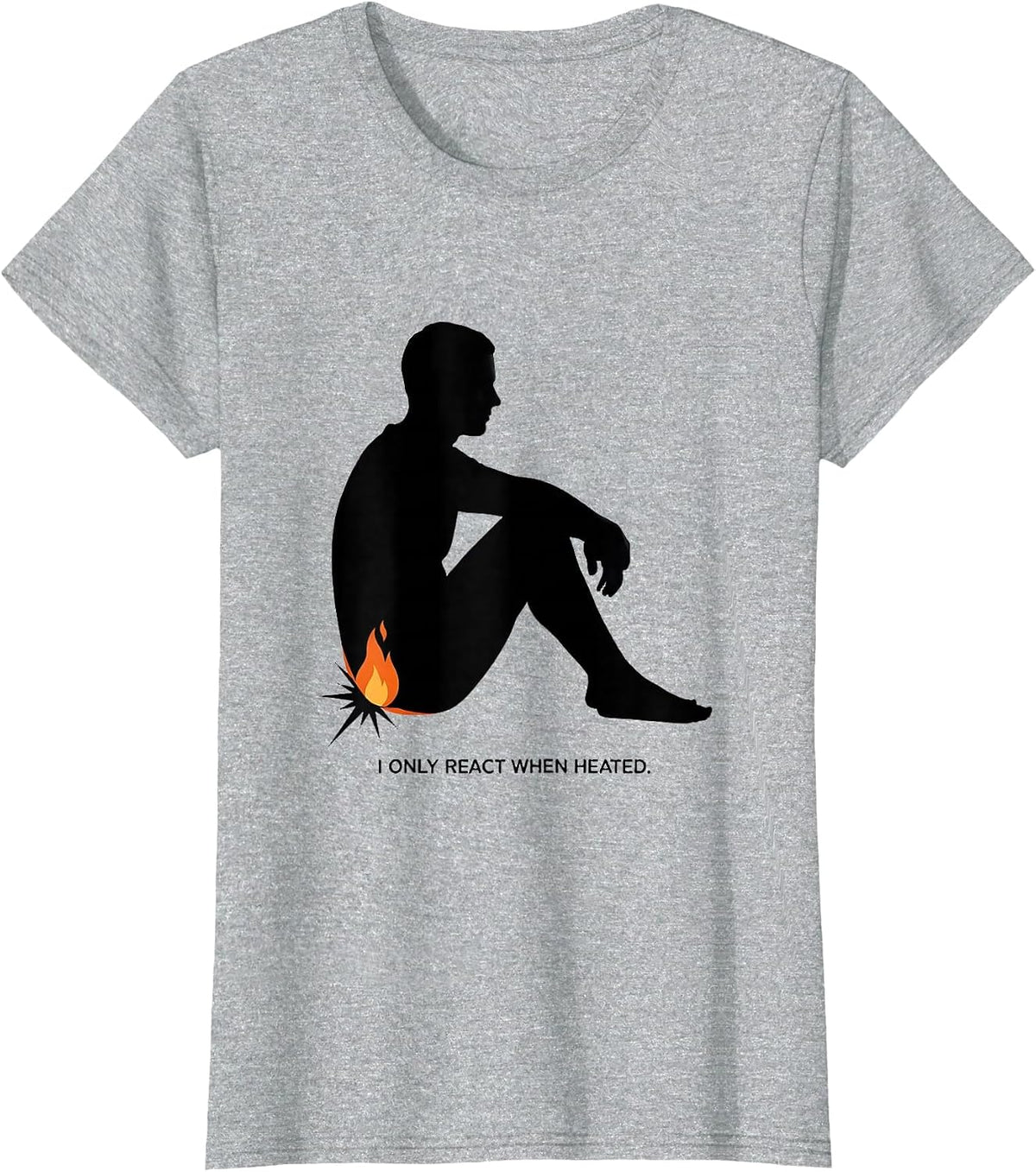 Women's I Only React When Heated Funny Chemistry Nerd Science Humor T-Shirt - Heather Grey
