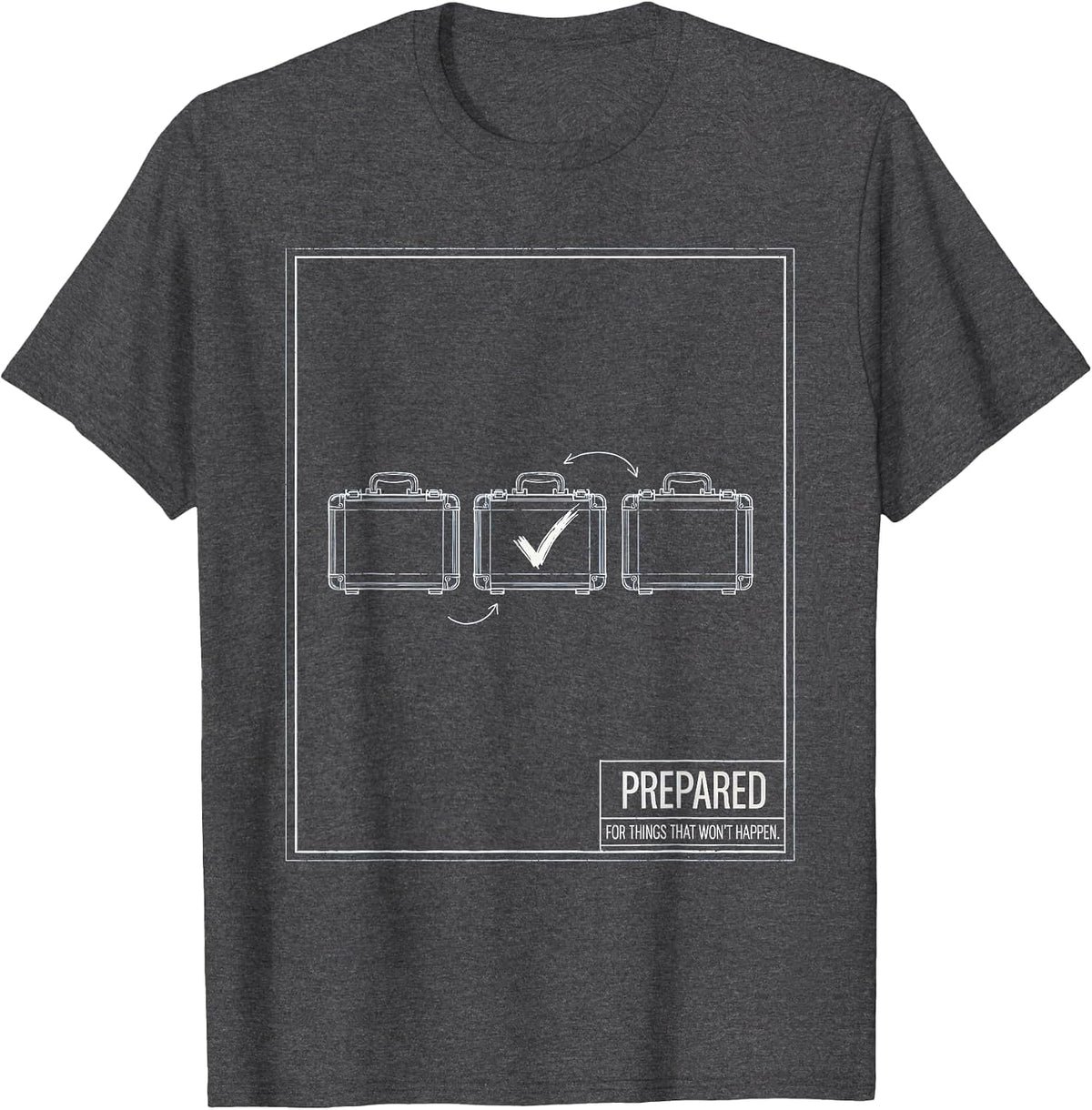 Prepared For Things That Won't Happen Funny English Teacher T-Shirt - Dark Heather Grey
