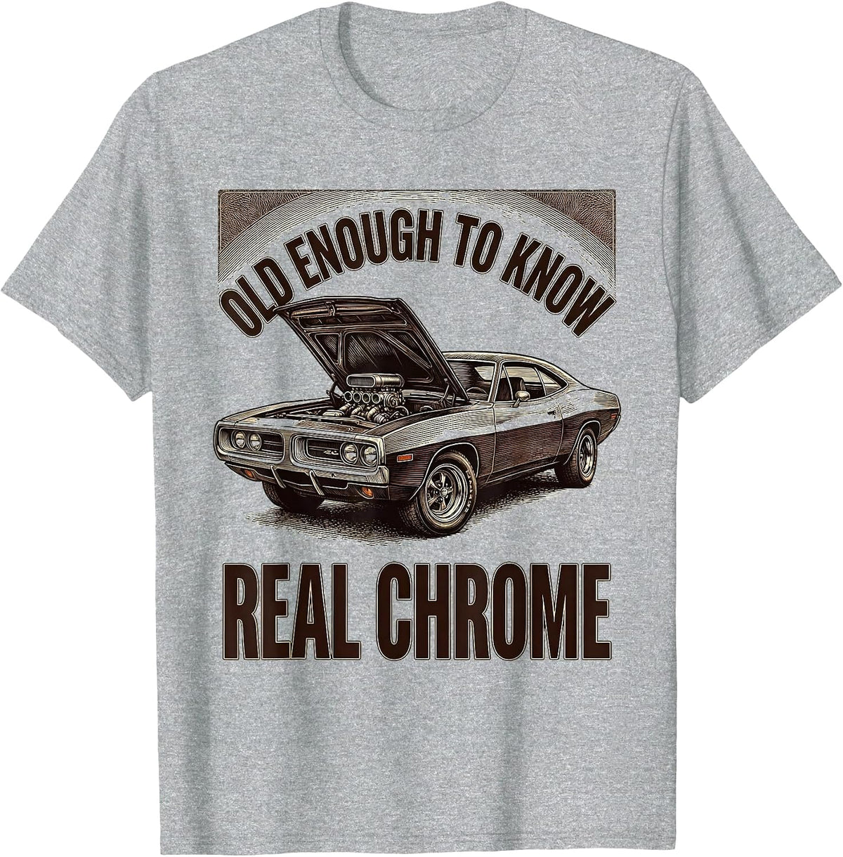 Men's Old Enough To Know Real Chrome Vintage Muscle Car Enthusiast T-Shirt - Heather Grey