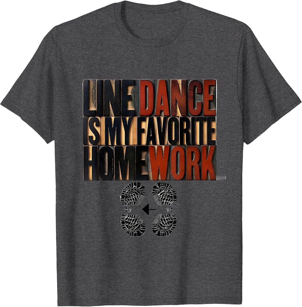 Line Dance Is My Favorite Homework Funny Line Dance Teacher T-Shirt - Dark Heather Grey