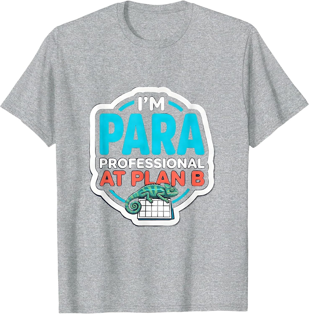 Men's I'm Para-Professional At Plan B Funny Para Life Gift T-Shirt - Heather Grey
