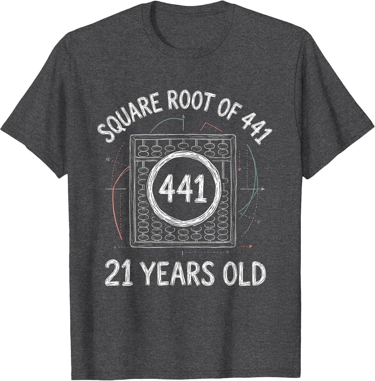 Square Root Of 441 21 Years Old Math Birthday Age Pun T-Shirt - Dark Heather Grey