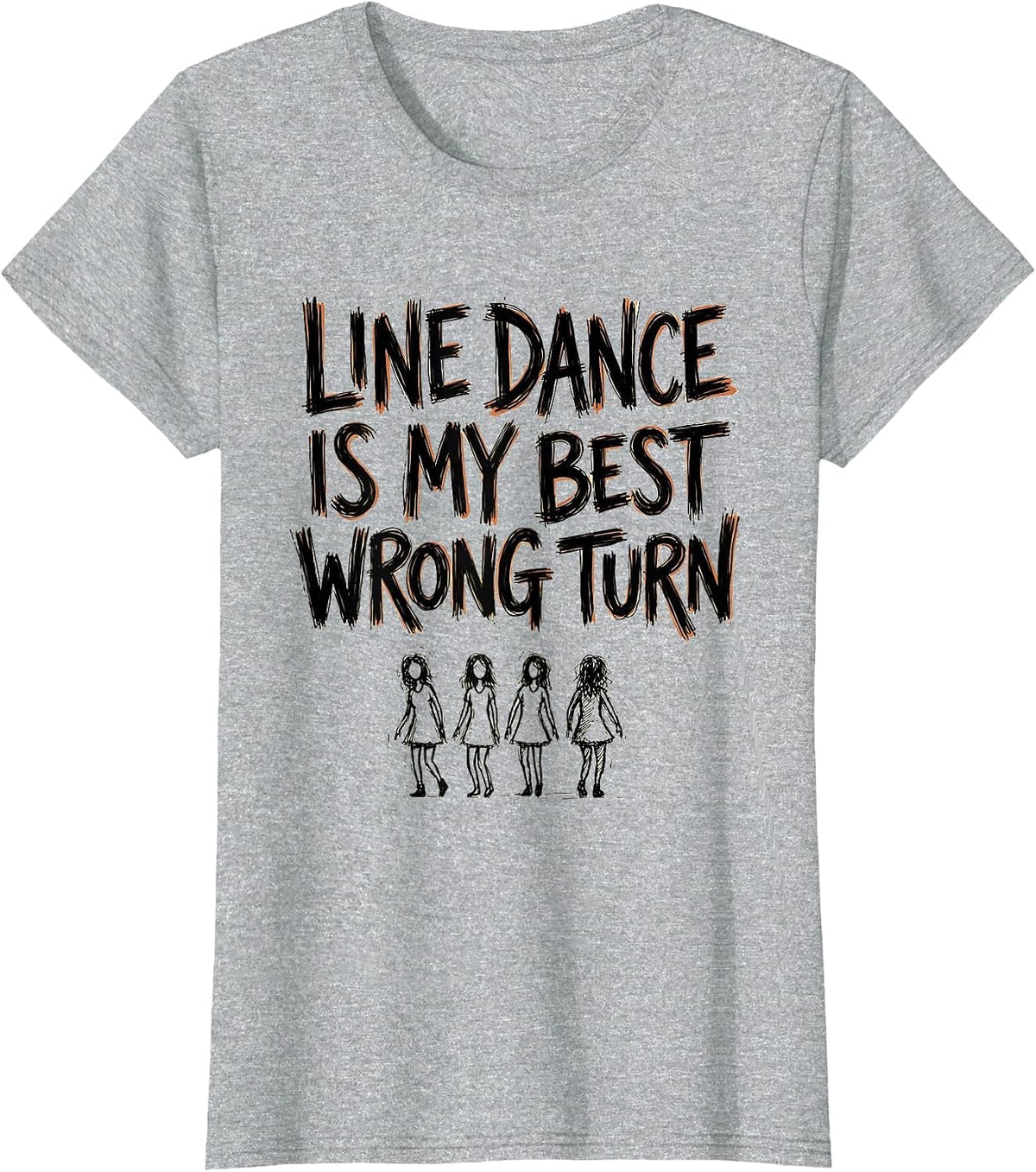 Line Dance Is My Best Wrong Turn Funny Line Dancer Humor T-Shirt - Heather Grey
