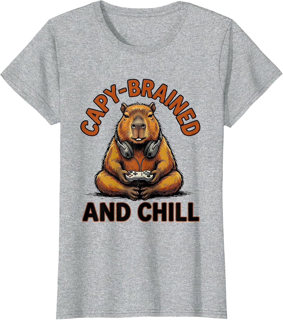 Capy-Brained And Chill Funny Capybara Gamer Meme Humor T-Shirt - Heather Grey