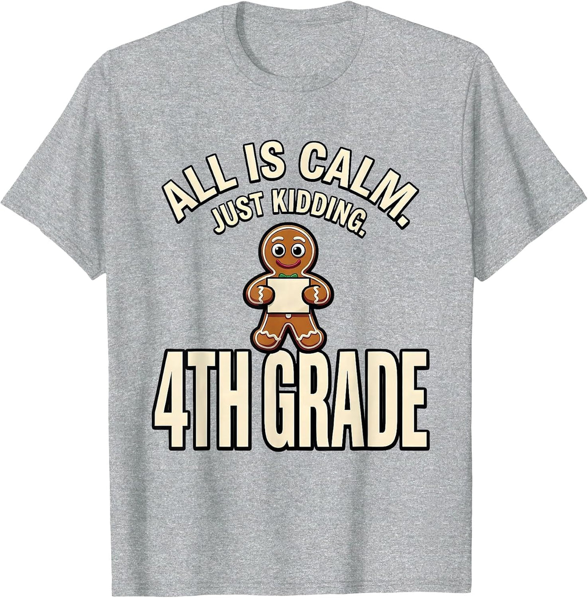 Men's All Is Calm Just Kidding 4th Grade Funny Teacher Christmas T-Shirt - Heather Grey