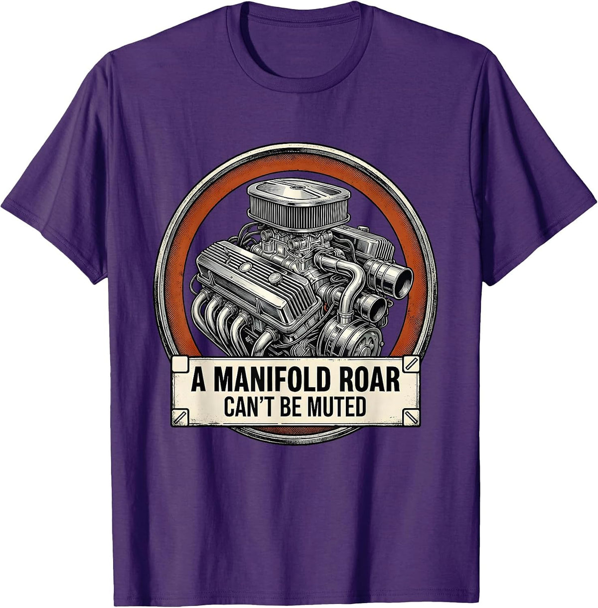 A Manifold Roar Can't Be Muted Funny Classic Car Guy Humor T-Shirt - Purple