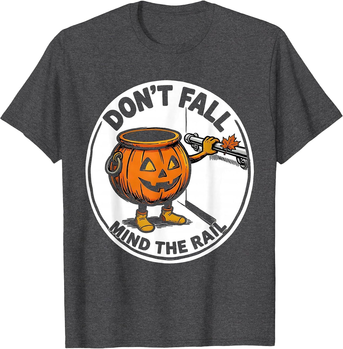 Don't Fall Mind The Rail Funny Nurse Physical Therapy T-Shirt - Dark Heather Grey