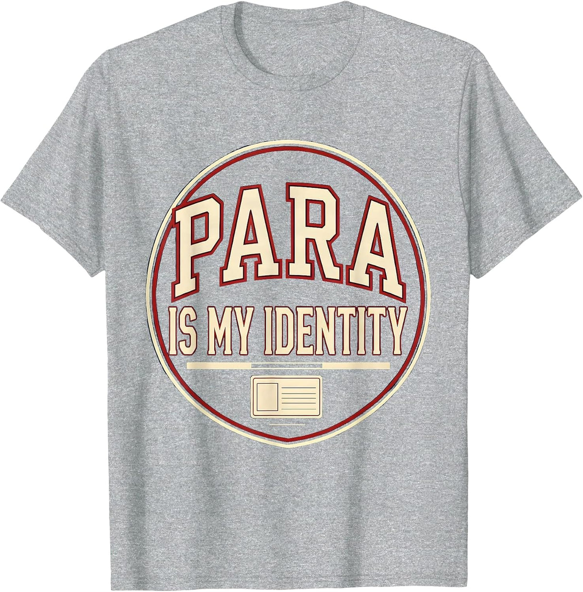 Men's Para Is My Identity Funny Paraprofessional Paraeducator T-Shirt - Heather Grey