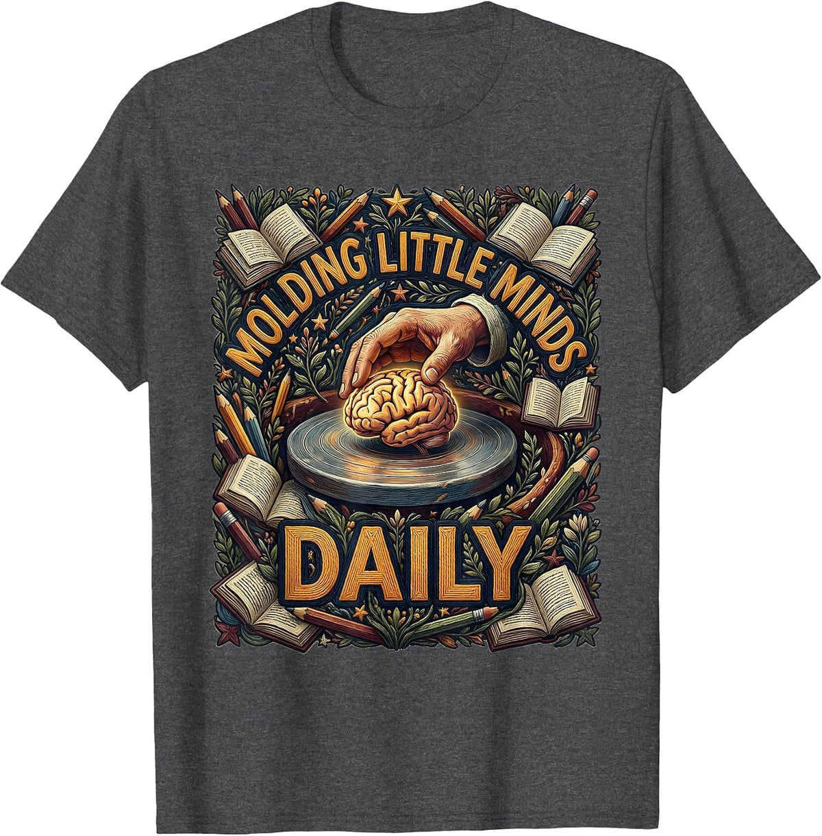 Molding Little Minds Daily Teacher Design T-Shirt - Dark Heather Grey