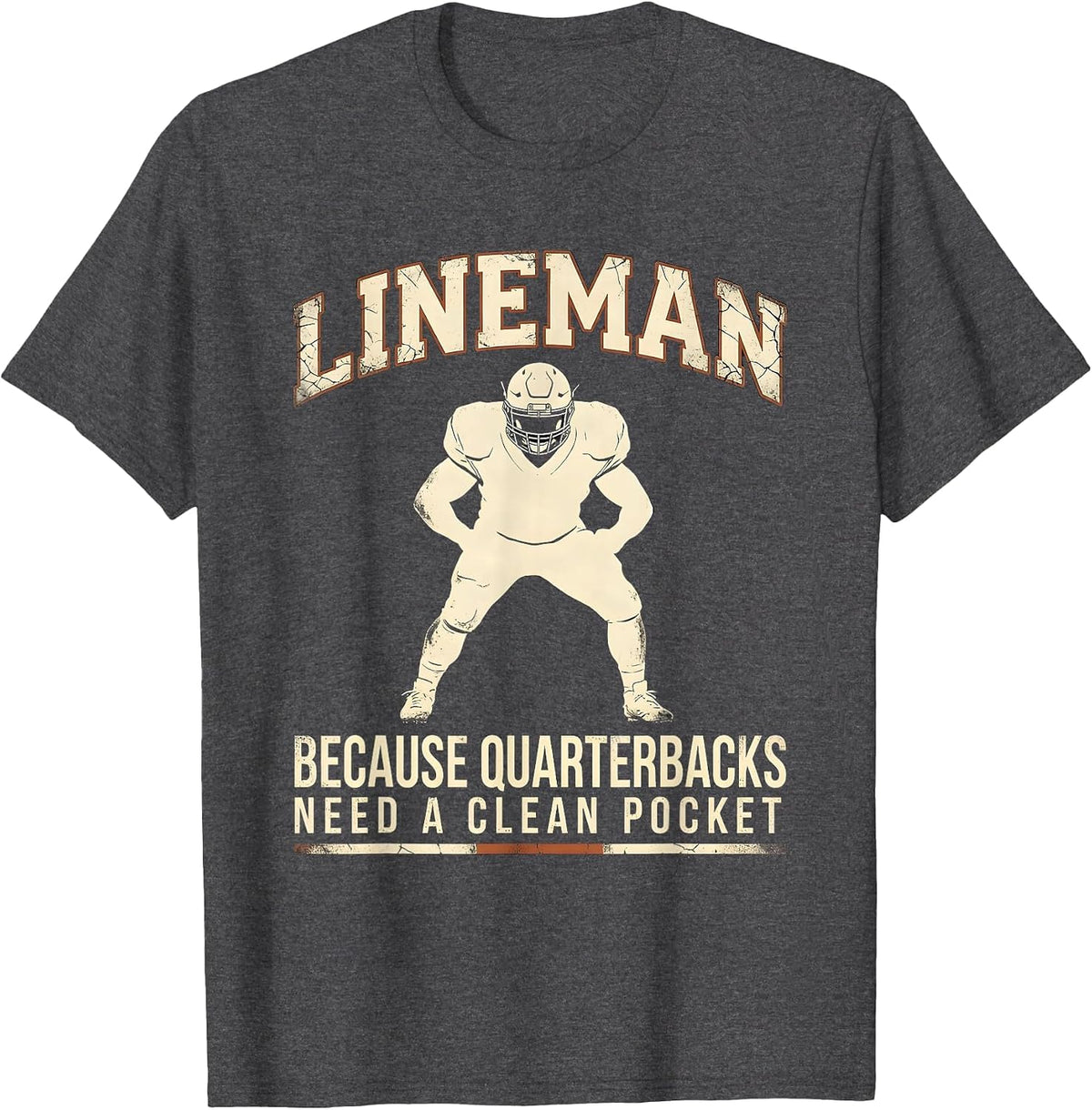 Lineman Because Quarterbacks Need A Clean Pocket Funny T-Shirt - Dark Heather Grey