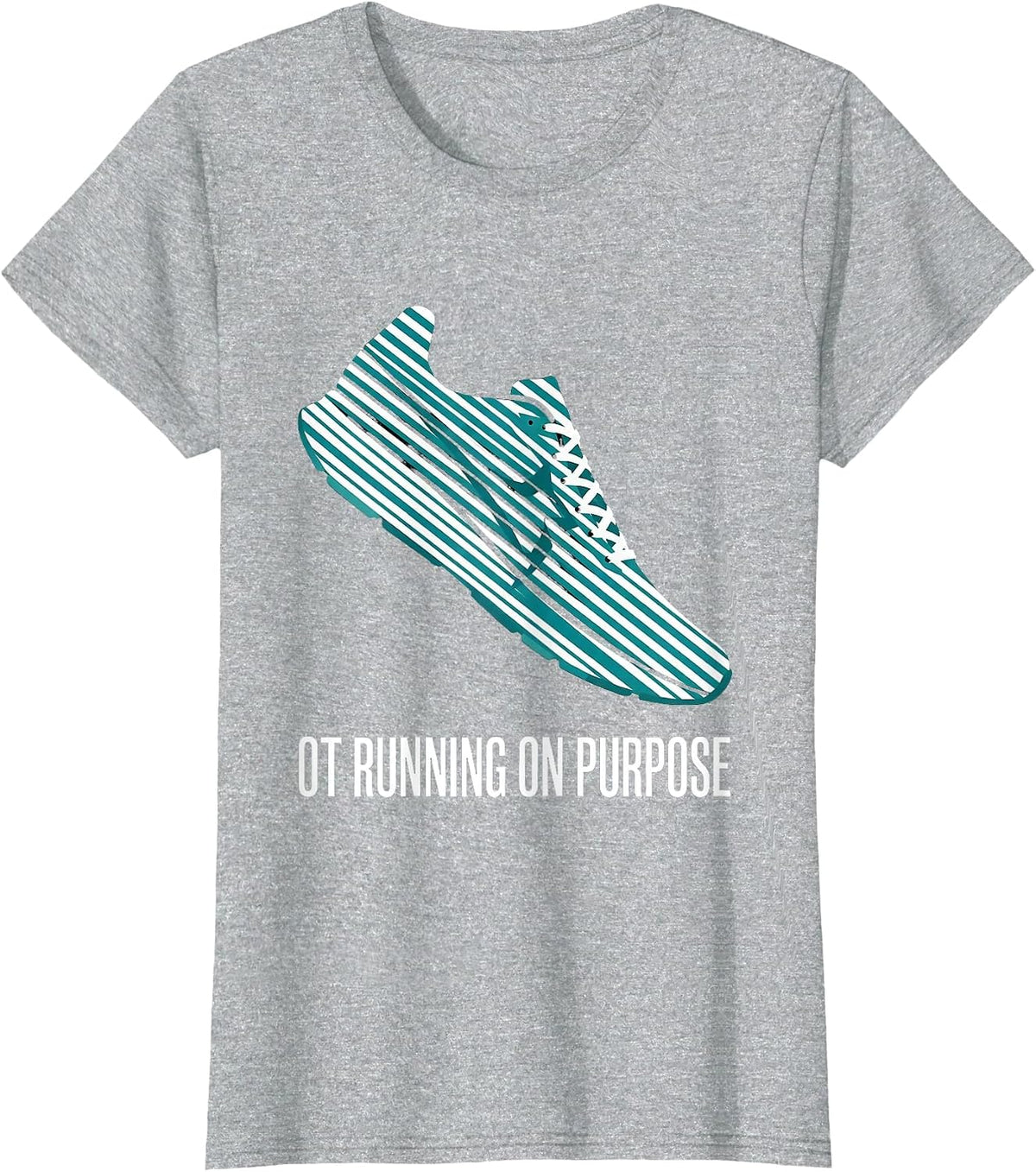 OT Running On Purpose Occupational Therapy Design T-Shirt - Heather Grey
