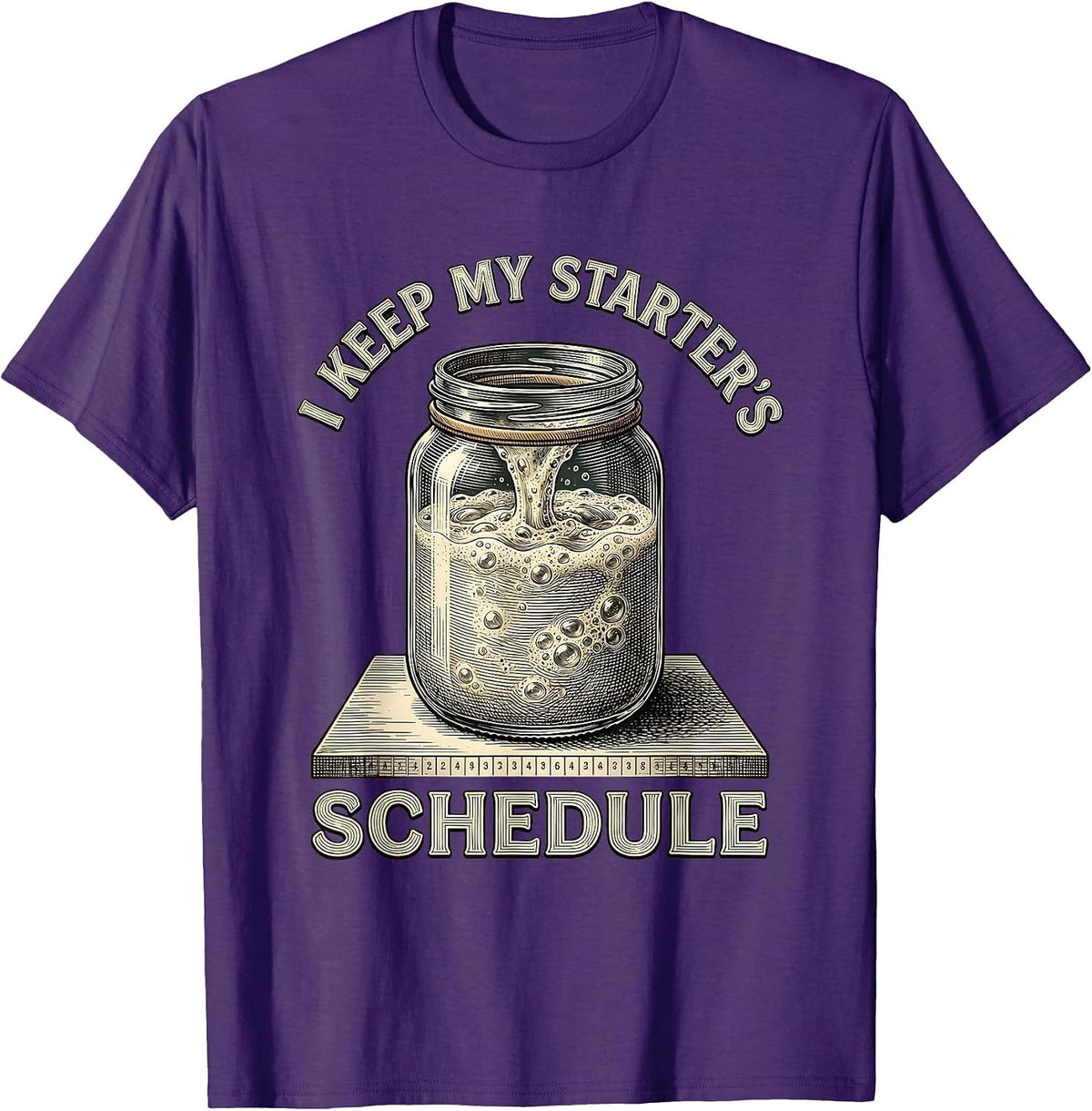 Men's I Keep My Starter's Schedule Funny Baker Sourdough Starter T-Shirt - Purple