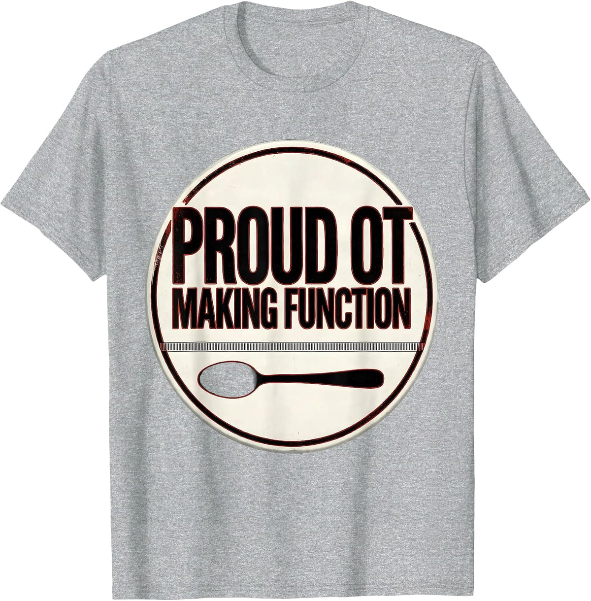 Men's Proud OT Making Function Occupational Therapy Month T-Shirt - Heather Grey