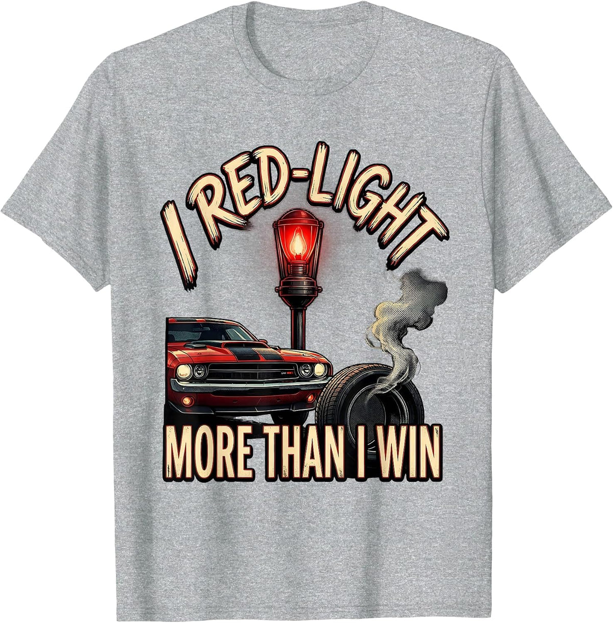 Men's I Red-Light More Than I Win Vintage Muscle Car Racing T-Shirt - Heather Grey