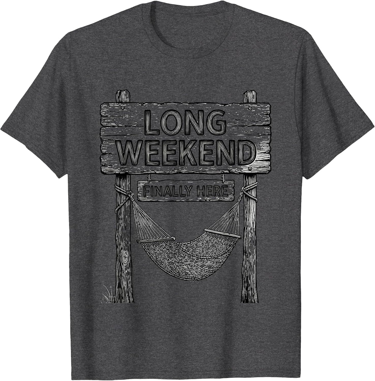 Long Weekend Finally Here Labor Day Design T-Shirt - Dark Heather Grey
