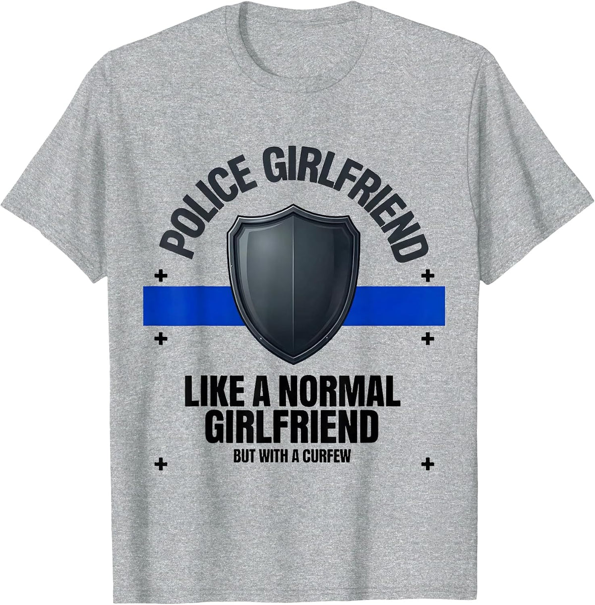 Men's Police Girlfriend Like A Normal Girlfriend But With A Curfew T-Shirt - Heather Grey