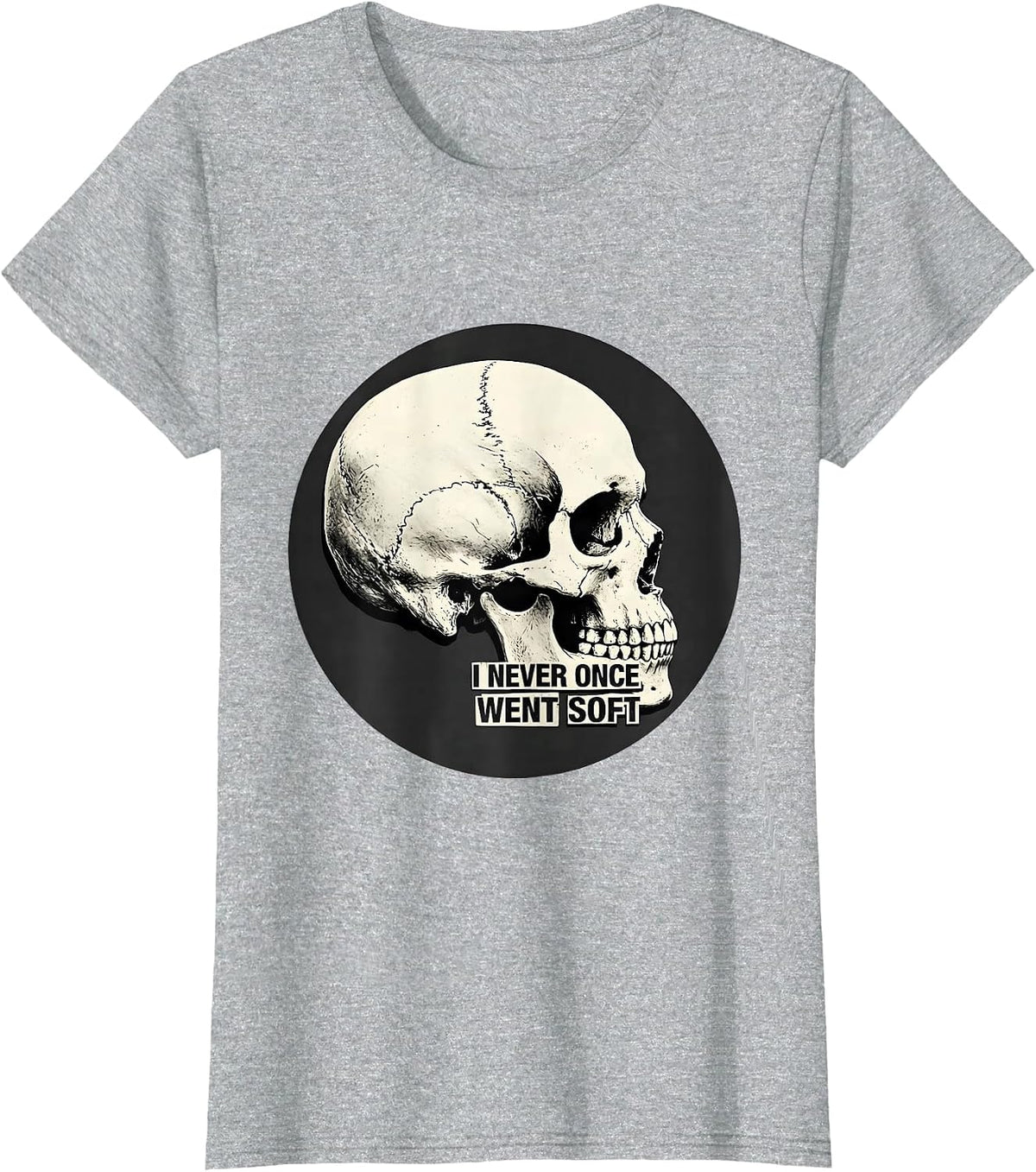 I Never Once Went Soft Funny Skull Aunt Godmother Irreverent T-Shirt - Heather Grey