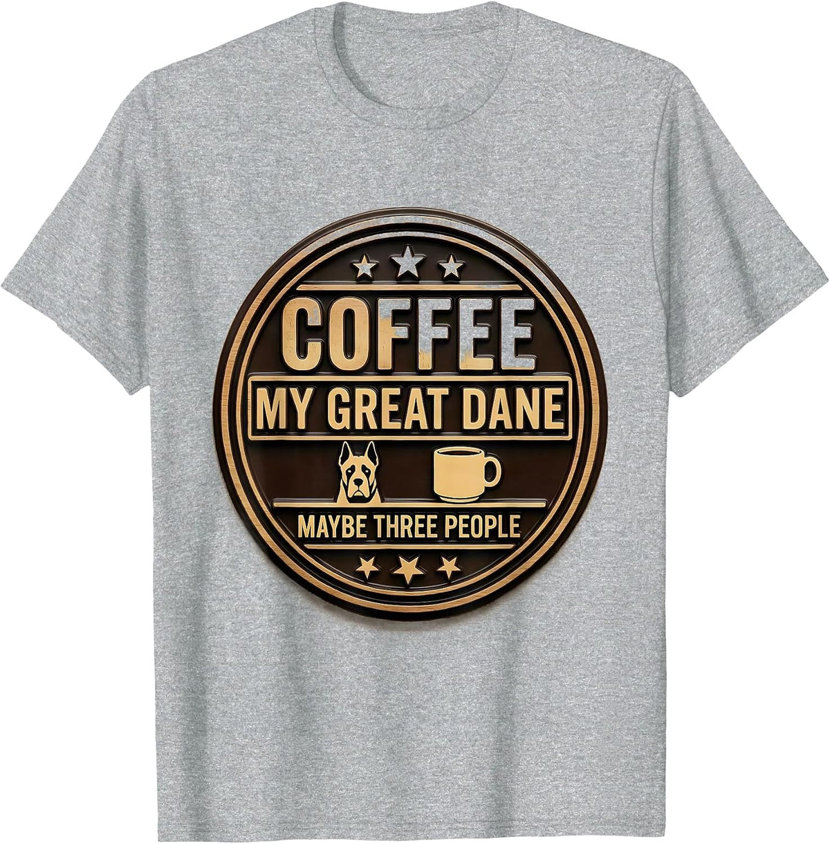 Men's Coffee, My Great Dane, Maybe Three People Dog Owner Humor T-Shirt - Heather Grey