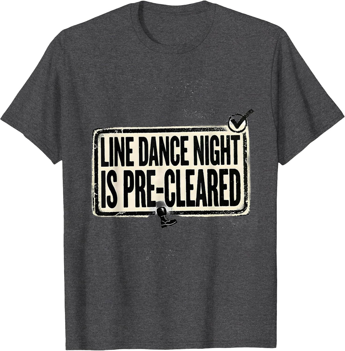 Men's Line Dance Night Is Pre-Cleared Funny Line Dance Group Humor T-Shirt - Dark Heather Grey