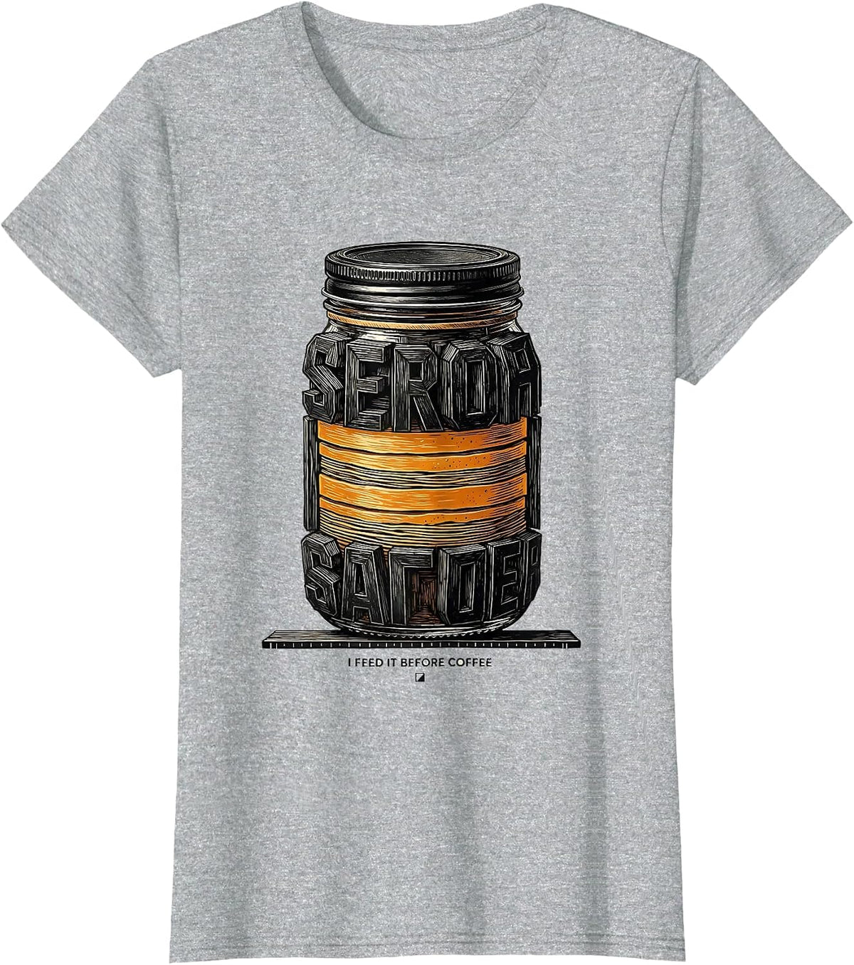 Women's I Feed It Before Coffee Funny Baker Sourdough Starter Gift T-Shirt - Heather Grey