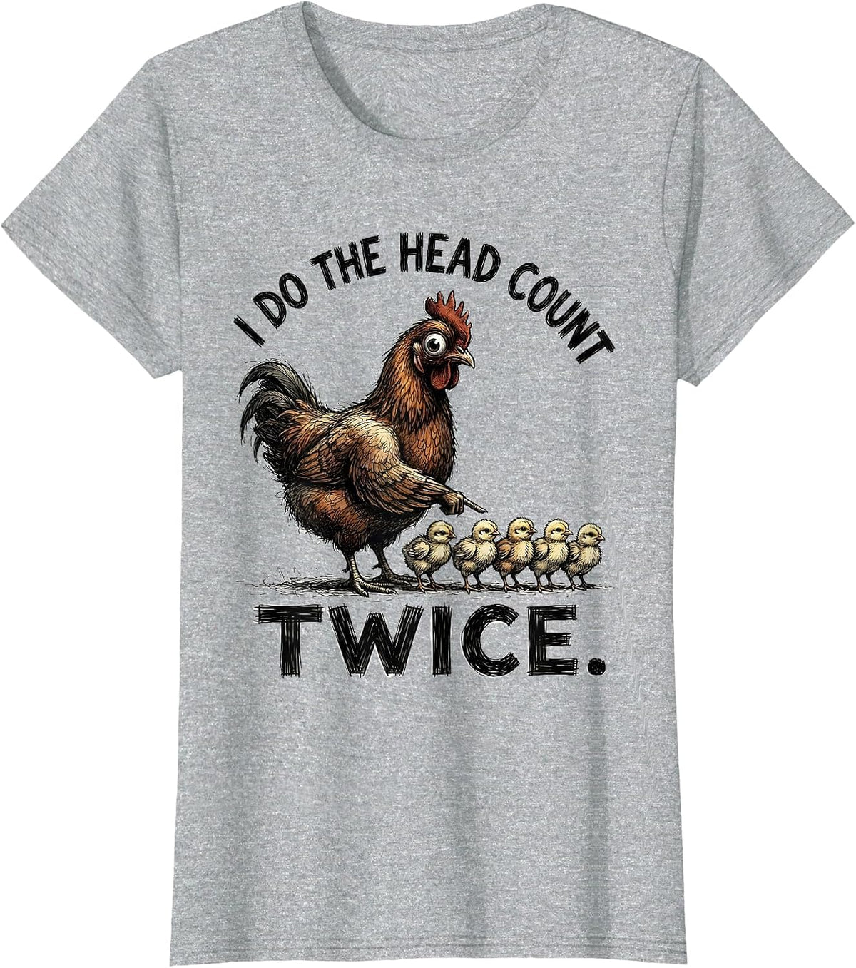 Women's I Do The Head Count Twice Funny Chicken Lover Novelty Humor T-Shirt - Heather Grey