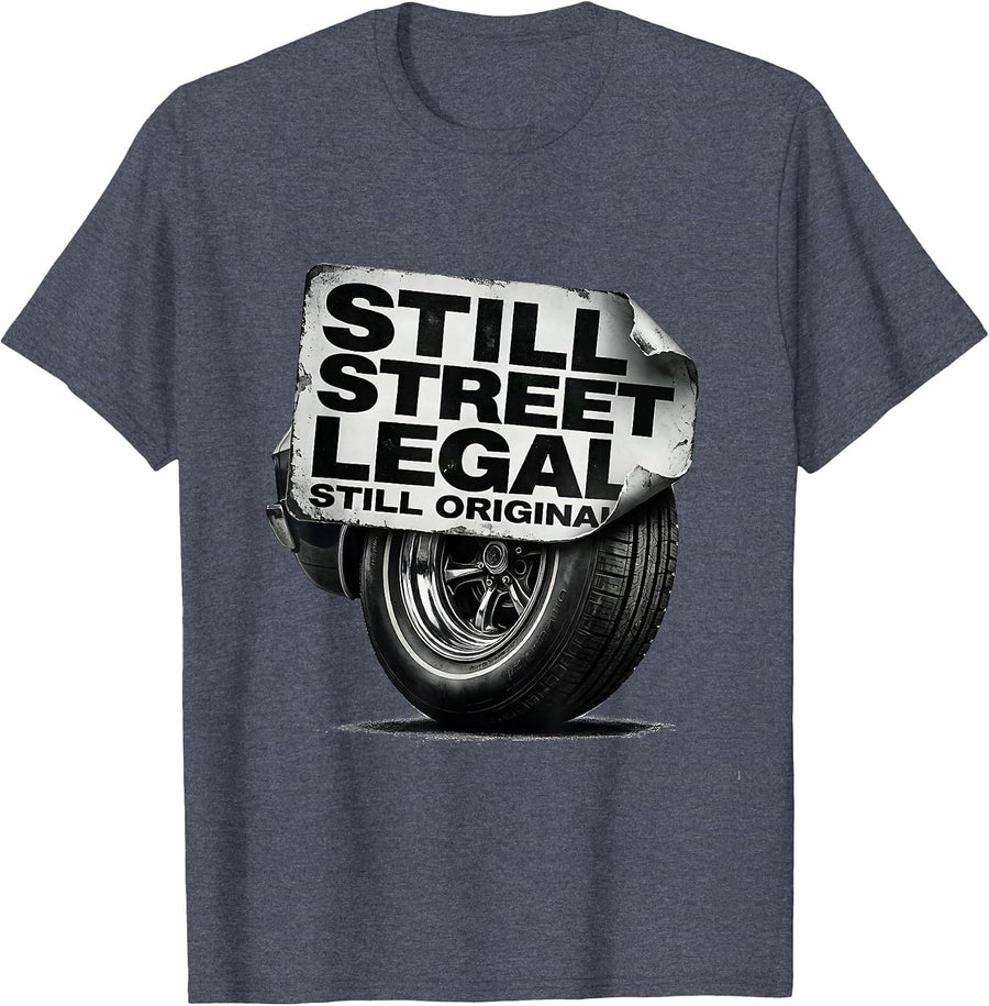 Still Street Legal, Still Original Vintage Muscle Car T-Shirt - Heather Blue
