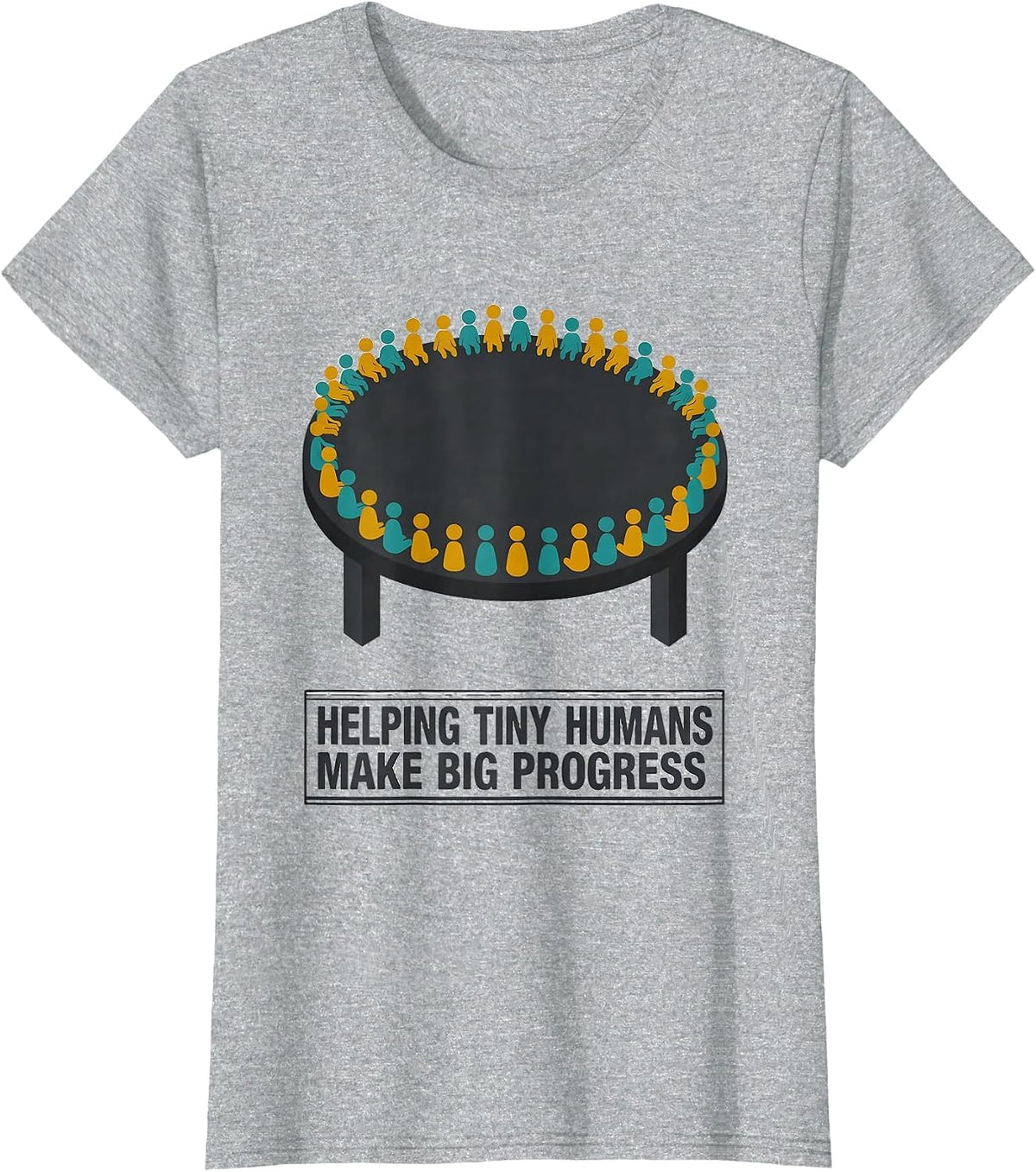Helping Tiny Humans Make Big Progress Teacher Humor T-Shirt - Heather Grey