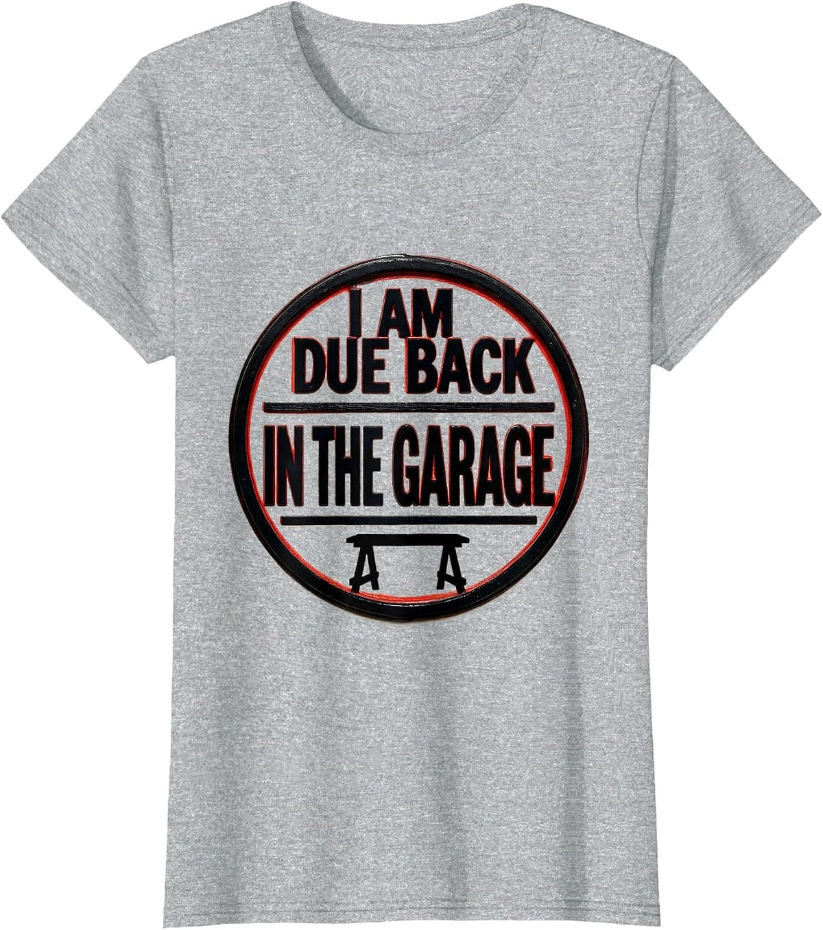 Women's I Am Due Back In The Garage Funny Mechanic Dad Car Guy T-Shirt - Heather Grey