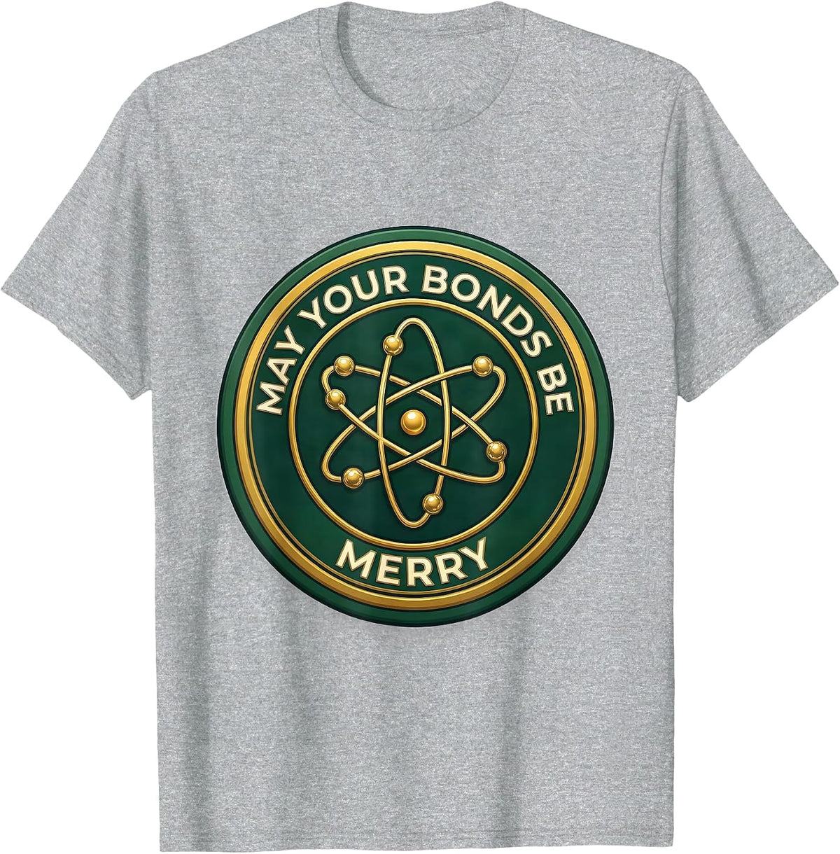 Men's May Your Bonds Be Merry Funny Chemistry Nerd Science Lover T-Shirt - Heather Grey