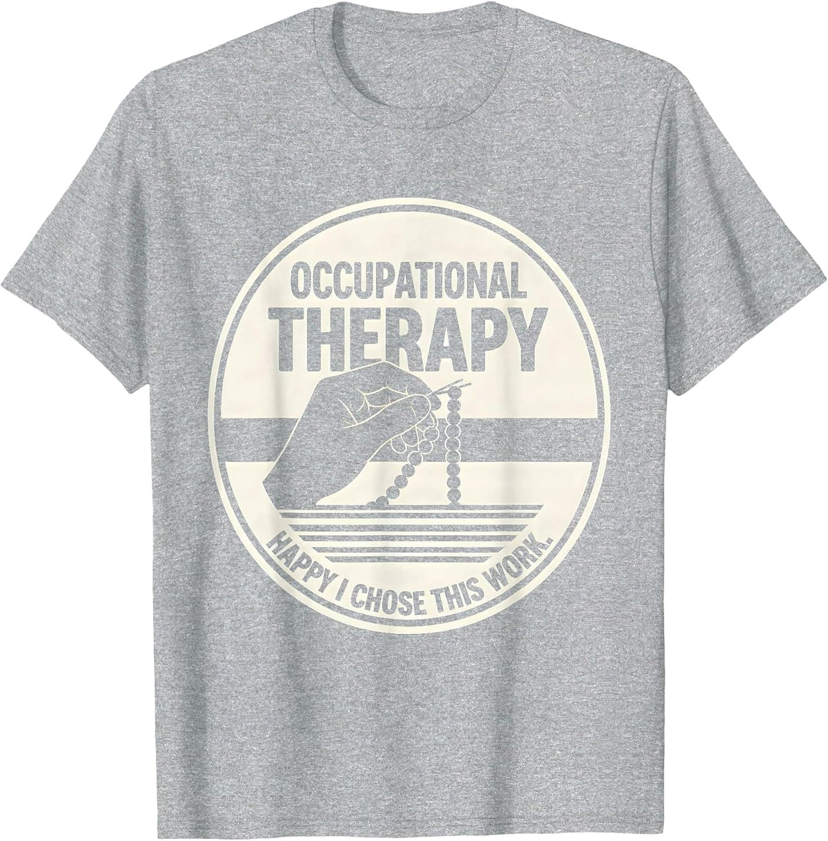 Men's Occupational Therapy Happy I Chose This Work OT T-Shirt - Heather Grey