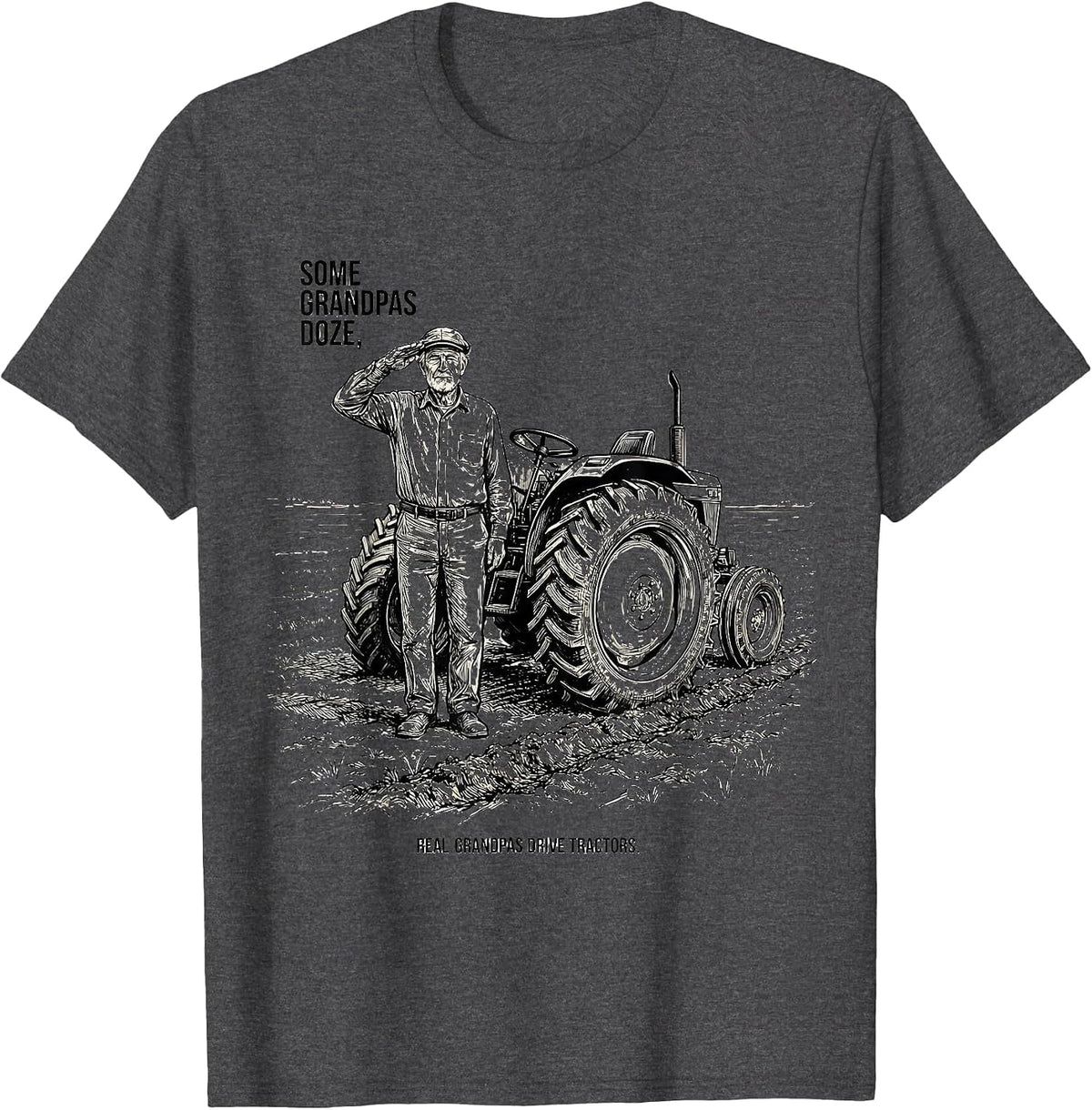 Men's Some Grandpas Doze, Real Grandpas Drive Tractors Farmer T-Shirt - Dark Heather Grey