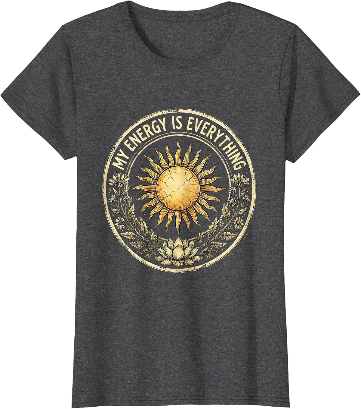 Women's My Energy Is Everything Self-Love Graphic Design T-Shirt - Dark Heather Grey