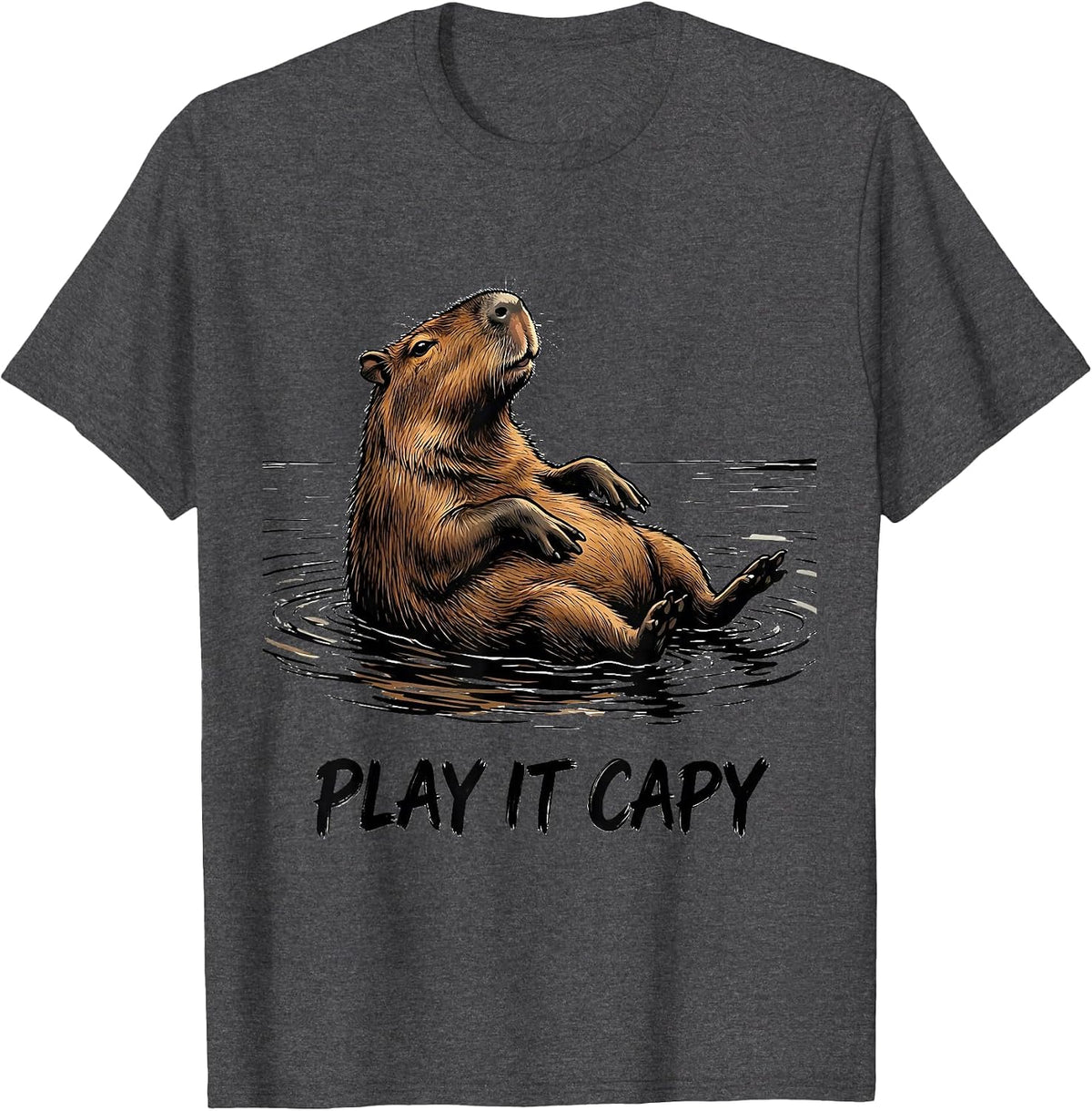 Play It Capy Funny Capybara Animal Meme Humor T-Shirt - Dark Heather Grey