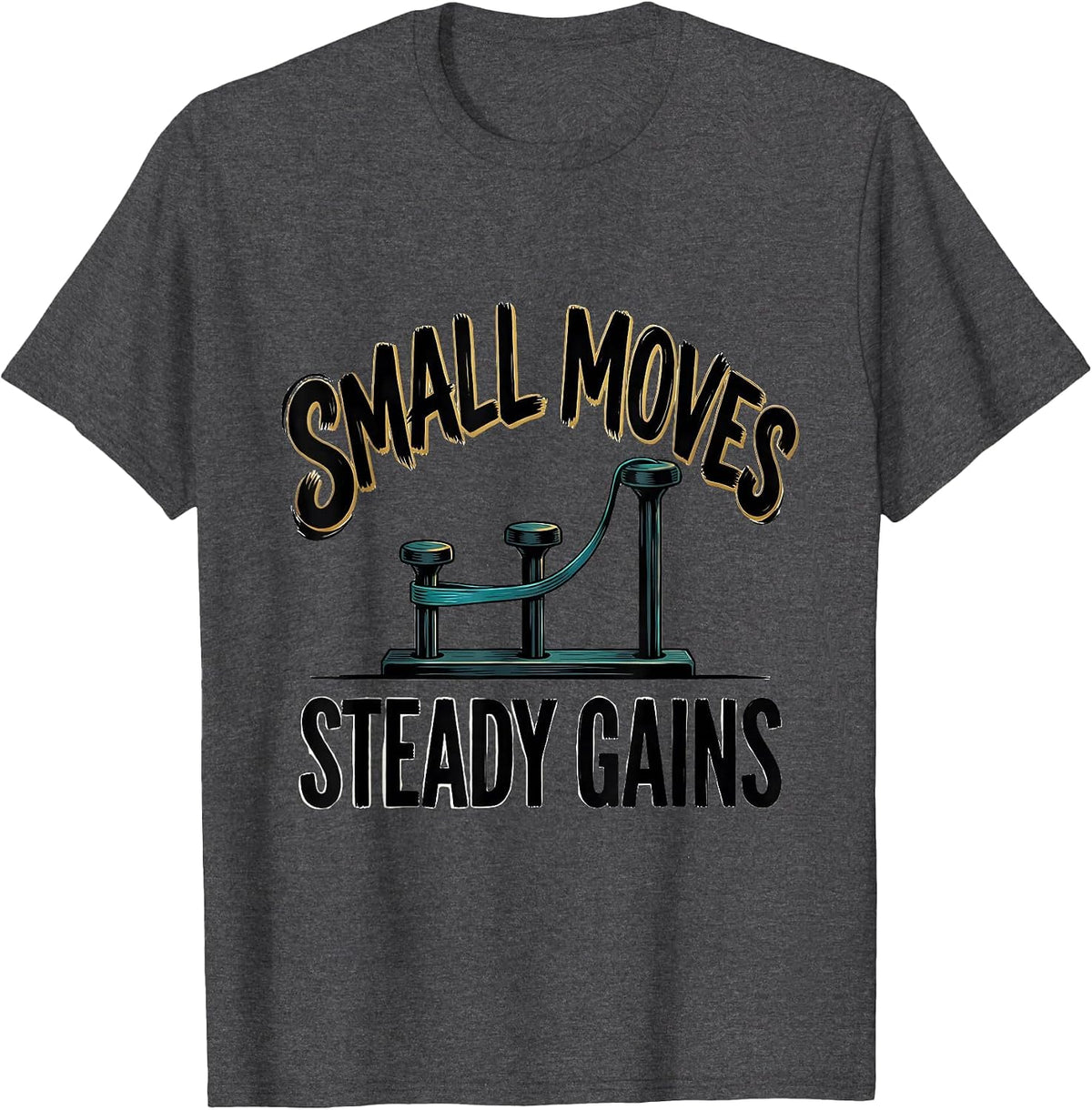 Men's Small Moves, Steady Gains Bold Sign Painter Occupational T-Shirt - Dark Heather Grey