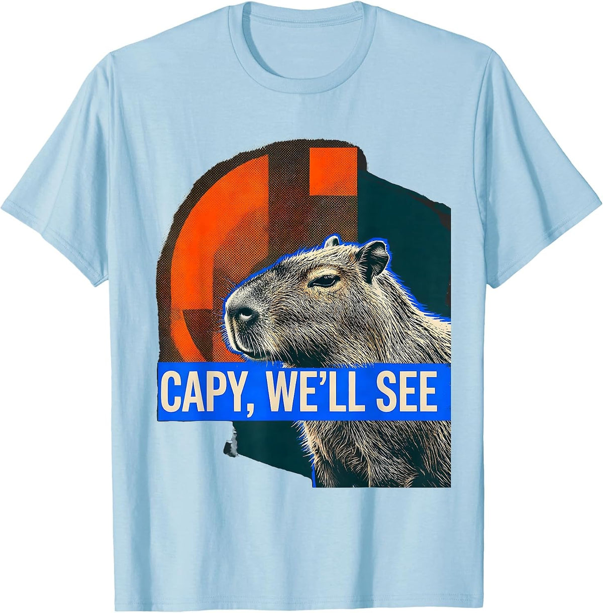 Men's capy we'll see Funny Capybara Meme Animal Humor T-Shirt - Baby Blue