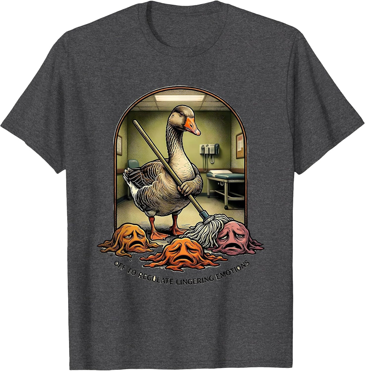 Off to Regulate Lingering Emotions Funny Goose Mental Health T-Shirt - Dark Heather Grey