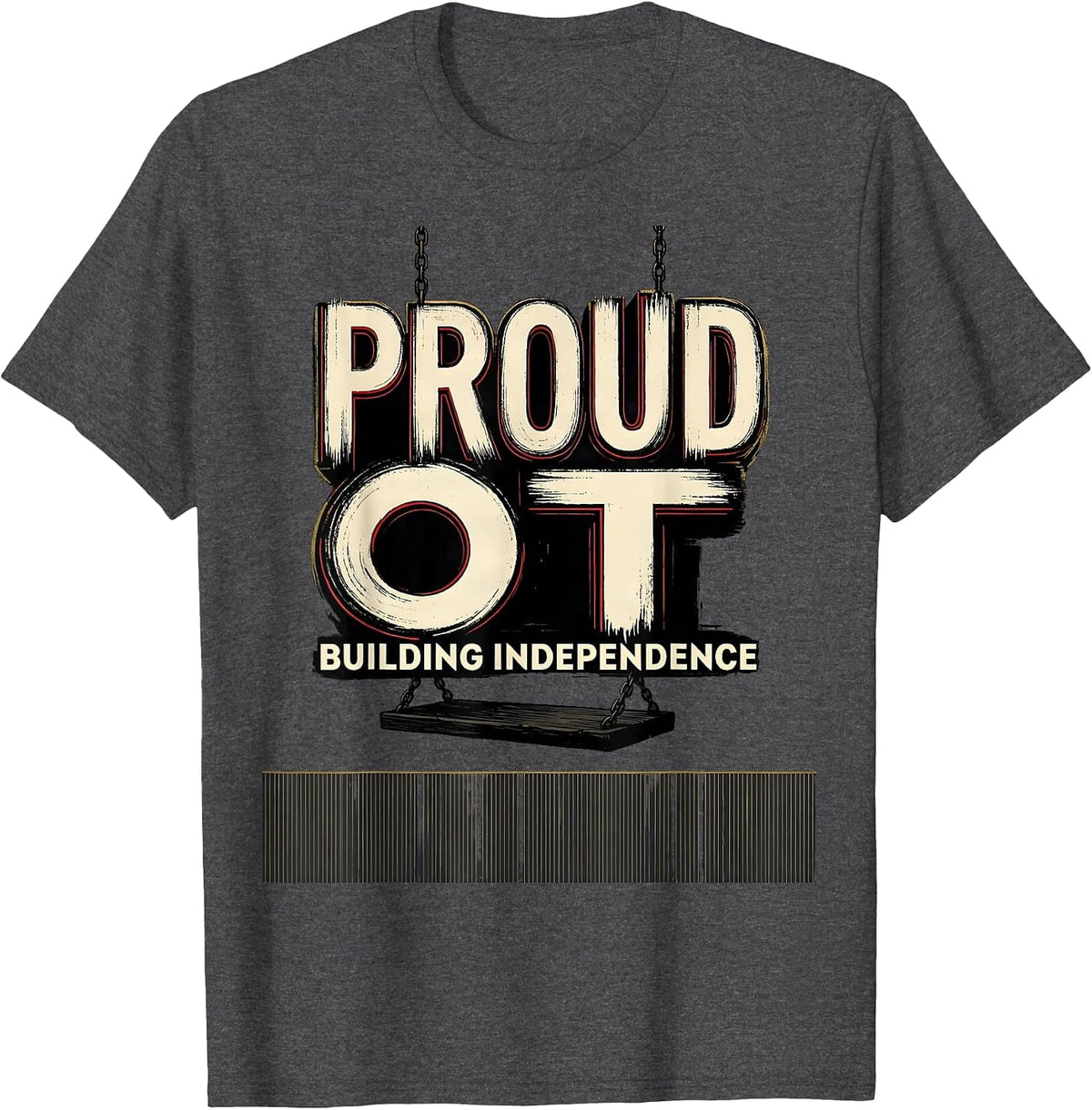 Proud OT, Building Independence Occupational Therapy Month T-Shirt - Dark Heather Grey