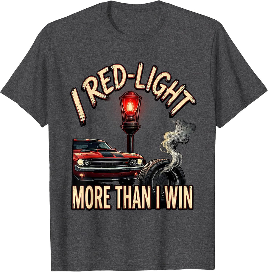 Men's I Red-Light More Than I Win Vintage Muscle Car Racing T-Shirt - Dark Heather Grey